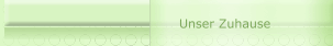 Unser Zuhause